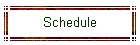 Schedule