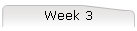 Week 3