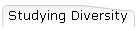 Studying Diversity