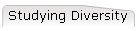 Studying Diversity