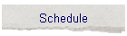 Schedule